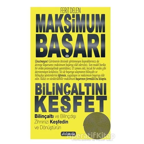 Maksimum Başarı Bilinçaltını Keşfet - Ferit Delen - Dolce Vita Kitap