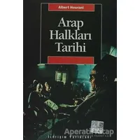 Arap Halkları Tarihi - Albert Hourani - İletişim Yayınevi