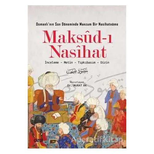 Maksud-ı Nasihat - Murat Ak - Çizgi Kitabevi Yayınları