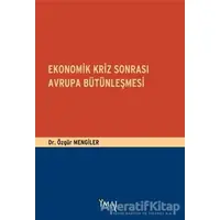 Ekonomik Kriz Sonrası Avrupa Bütünleşmesi - Özgür Mengiler - İmaj Yayıncılık