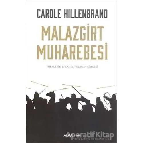 Malazgirt Muharebesi - Carole Hillenbrand - Alfa Yayınları