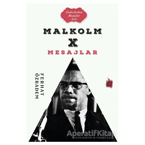 Malcolm X Mesajlar - Ferhat Özbadem - Çıra Yayınları