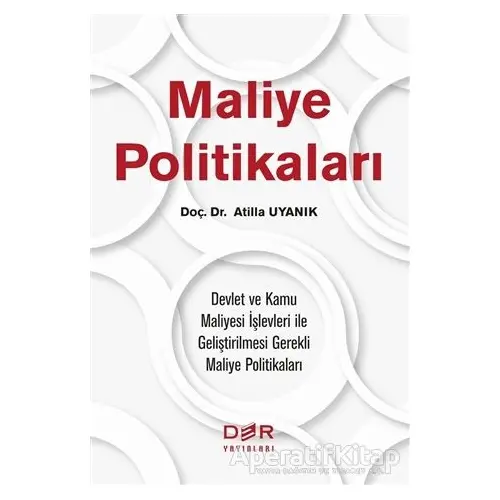 Maliye Politikaları - Atilla Uyanık - Der Yayınları