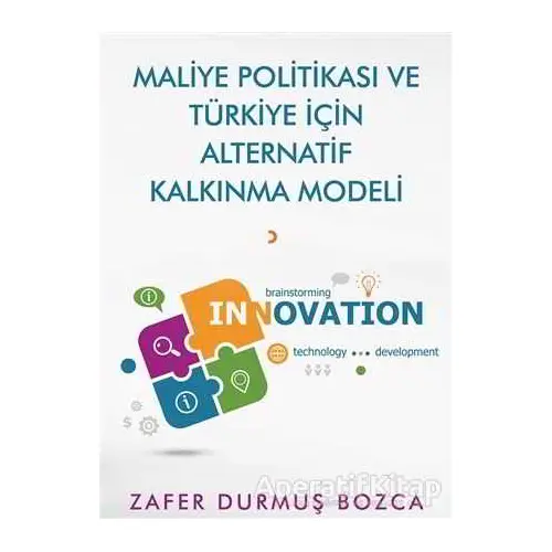 Maliye Politikası ve Türkiye İçin Alternatif Kalkınma Modeli - Zafer Durmuş Bozca - Cinius Yayınları