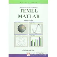 Örnek Sorular ve Çözümleriyle Temel Matlab - Ramazan Baykal - Ekin Basım Yayın - Akademik Kitaplar