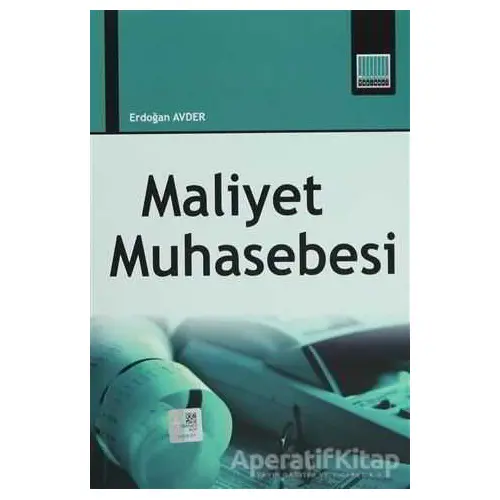 Maliyet Muhasebesi - Erdoğan Avder - Ekin Basım Yayın - Akademik Kitaplar