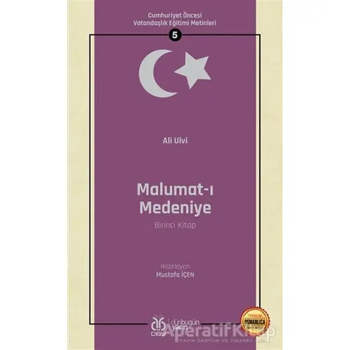 Malumat-ı Medeniye (Birinci Kitap - Osmanlıca Aslıyla Birlikte) - Ali Ulvi - DBY Yayınları