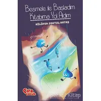 Besmele İle Başladım Kitabıma Yol Aldım - Nilüfer Zontul Aktaş - Çıra Çocuk Yayınları