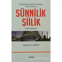 Sünnilik - Şiilik - Ahmet El Katip - Mana Yayınları