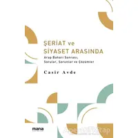 Şeriat ve Siyaset Arasında - Casir Avde - Mana Yayınları