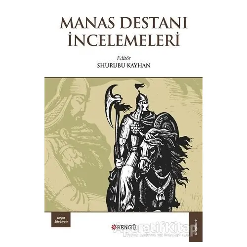 Manas Destanı İncelemeleri - Shurubu Kayhan - Bengü Yayınları