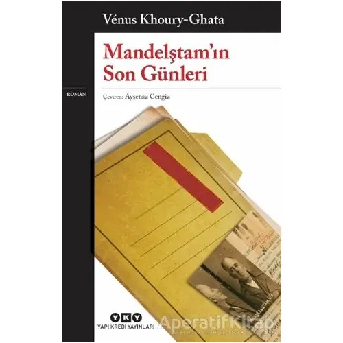 Mandelştamın Son Günleri - Venus Khoury - Ghata - Yapı Kredi Yayınları