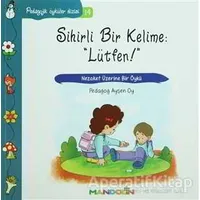 Pedagojik Öyküler: 14 - Sihirli Bir Kelime: Lütfen - Ayşen Oy - Mandolin Yayınları