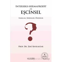 İnterseks-Hermafrodit ve Eşcinsel Farklar, Nedenler, Öneriler - Zeki Bayraktar - Yüzleşme Yayınları