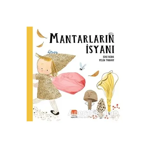 Mantarların İsyanı - Pelin Turgut - Uçan Fil Yayınları