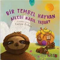 Bir Tembel Hayvan Ailesi Nasıl Yaşar? - Cansu Erkan - Uçan Kitap