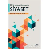 21. Yüzyılda Yeni Boyutlarıyla Siyaset - Marco Boschele - Der Yayınları