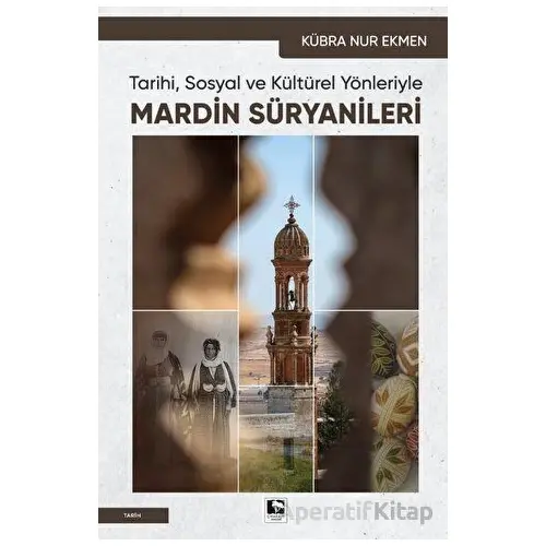 Mardin Süryanileri - Kübra Nur Ekmen - Çınaraltı Yayınları