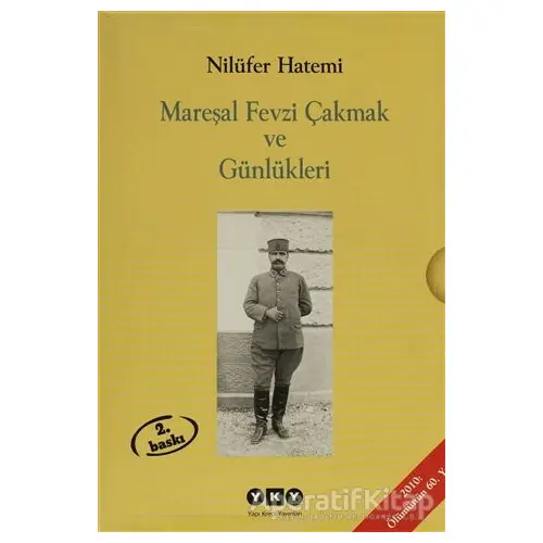 Mareşal Fevzi Çakmak ve Günlükleri (Kutulu 2 Cilt Takım) - Nilüfer Hatemi - Yapı Kredi Yayınları