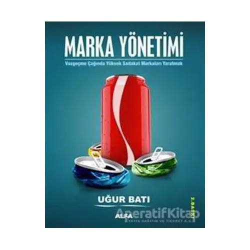 Marka Yönetimi - Uğur Batı - Alfa Yayınları