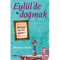 Eylülde Doğmak - Begüm Gürlük - Ceres Yayınları