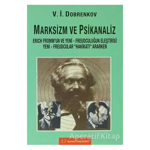 Marksizm ve Psikoanaliz Erich Fromm’un ve Yeni - Freudçuluğun Eleştirisi