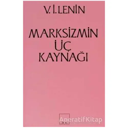 Marksizmin Üç Kaynağı - Vladimir İlyiç Lenin - Sol Yayınları