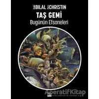 Taş Gemi - Enki Bilal Bugünün Efsaneleri Cilt 2 - Enki Bilal - Marmara Çizgi