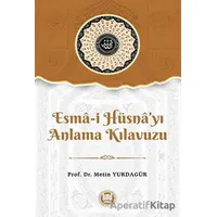 Esma-i Hu¨sna’yı Anlama Kılavuzu - Metin Yurdagür - Marmara Üniversitesi İlahiyat Fakültesi Vakfı