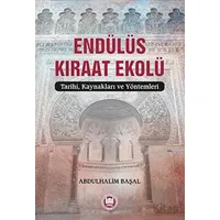 Endülüs Kıraat Ekolü - Tarihi, Kaynakları ve Yöntemleri