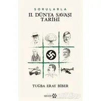 Sorularla 2. Dünya Savaşı Tarihi - Tuğba Eray Biber - Yeditepe Yayınevi