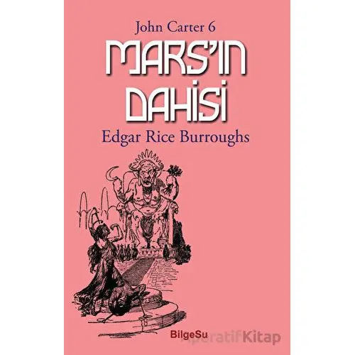 Mars’ın Dahisi - Edgar Rice Burroughs - BilgeSu Yayıncılık