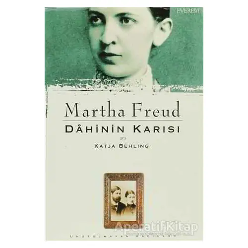 Martha Freud Dahinin Karısı - Katja Behling - Everest Yayınları