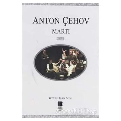 Martı - Anton Pavloviç Çehov - Bilge Kültür Sanat