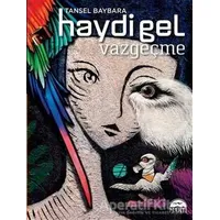 Haydi Gel Vazgeçme - Tansel Baybara - Martı Yayınları