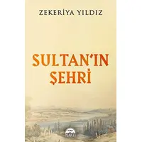 Sultan’ın Şehri - Zekeriya Yıldız - Martı Yayınları