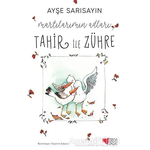 Martılarımın Adları Tahir ile Zühre - Ayşe Sarısayın - Can Çocuk Yayınları