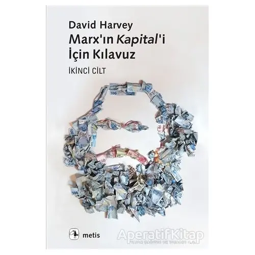 Marx’ın Kapital’i İçin Kılavuz İkinci Cilt - David Harvey - Metis Yayınları