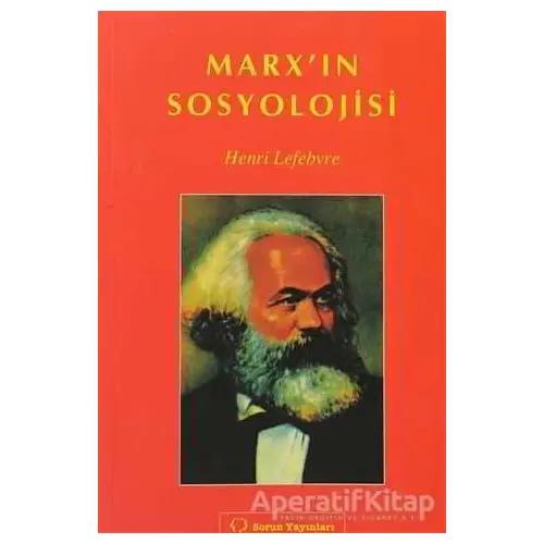 Marx’ın Sosyolojisi - Henri Lefebvre - Sorun Yayınları