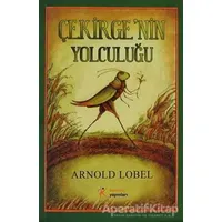 Çekirgenin Yolculuğu - Arnold Lobel - Kelime Yayınları