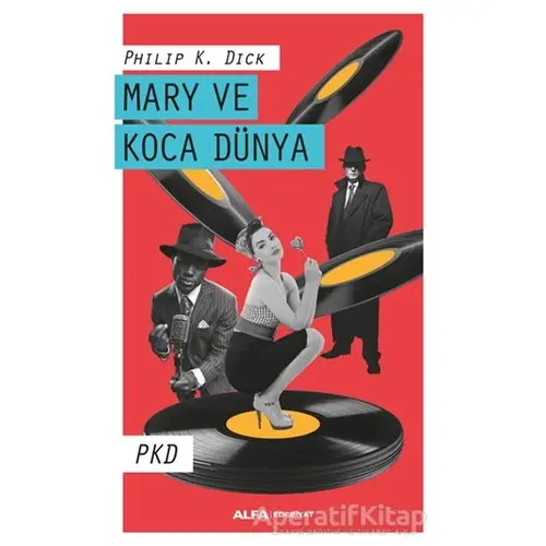 Mary ve Koca Dünya - Philip K. Dick - Alfa Yayınları