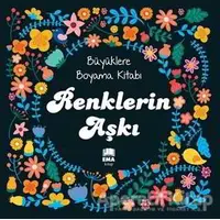 Renklerin Aşkı - Kolektif - Ema Kitap