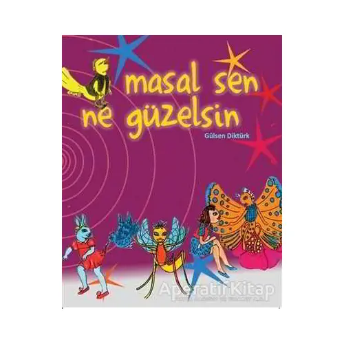 Masal Sen Ne Güzelsin - Gülsen Diktürk - Kitap Dostu Yayınları