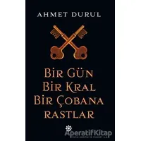 Bir Gün Bir Kral Bir Çobana Rastlar - Ahmet Durul - Doğan Novus