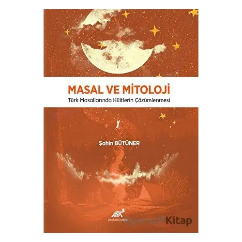 Masal ve Mitoloji - Şahin Bütüner - Paradigma Akademi Yayınları