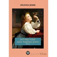 İnci Dişli Kızla Altın Perçemli Çocuk - Züleyha Şener - Myrina Yayınları