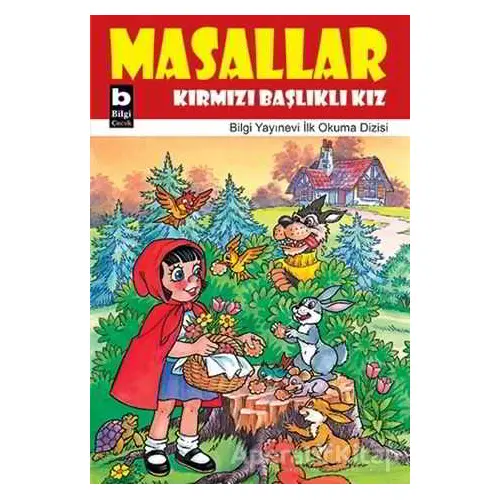 Masallar Kırmızı Başlıklı Kız - Kolektif - Bilgi Yayınevi