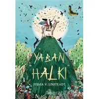 Yaban Halkı - Sylvia V. Linsteadt - İthaki Çocuk Yayınları