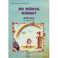 Bu Dünya Kimin? - Aytül Akal - Uçanbalık Yayıncılık