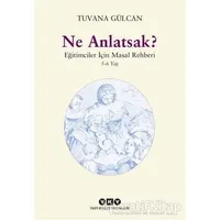 Ne Anlatsak? - Tuvana Gülcan - Yapı Kredi Yayınları